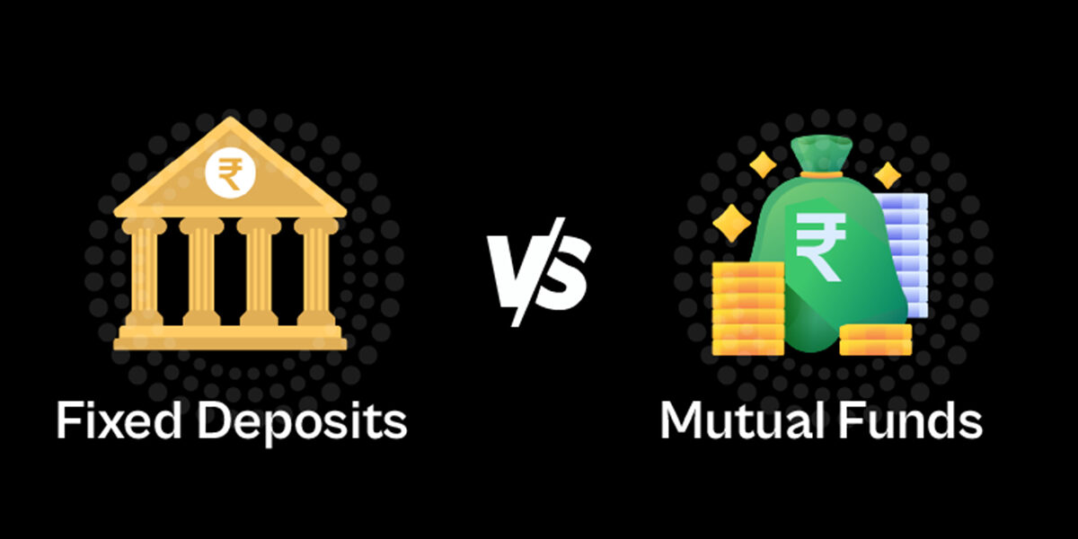 How investments in Mutual Funds are better than Fixed Deposits in the Indian Capital Market