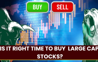 Is it right time to buy Large Cap Stocks?
