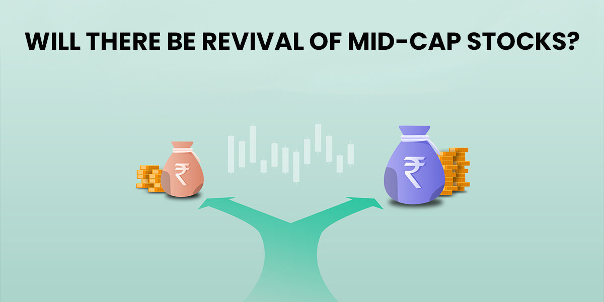 Will there be revival of Mid-Cap Stocks?