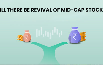 Will there be revival of Mid-Cap Stocks?