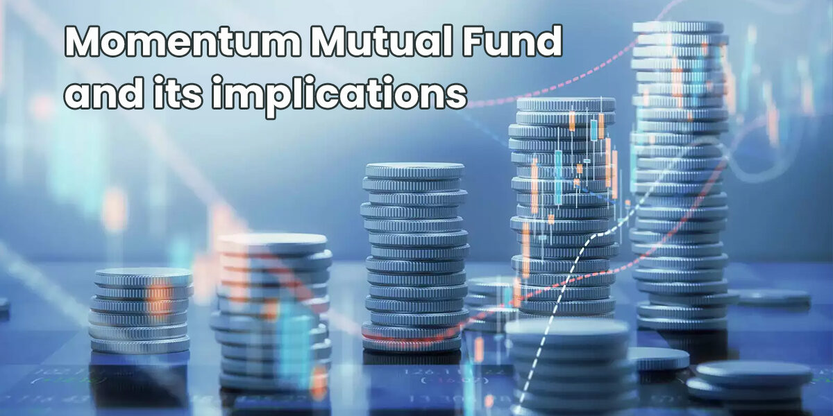 Momentum Mutual Fund and its implications