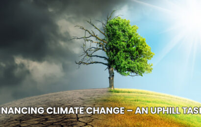 Financing Climate Change – An uphill task!