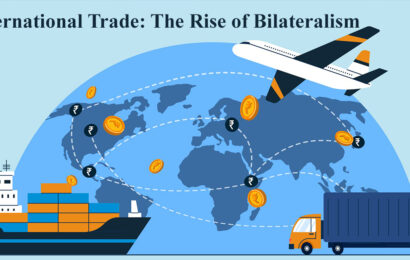 International Trade: The Rise of Bilateralism