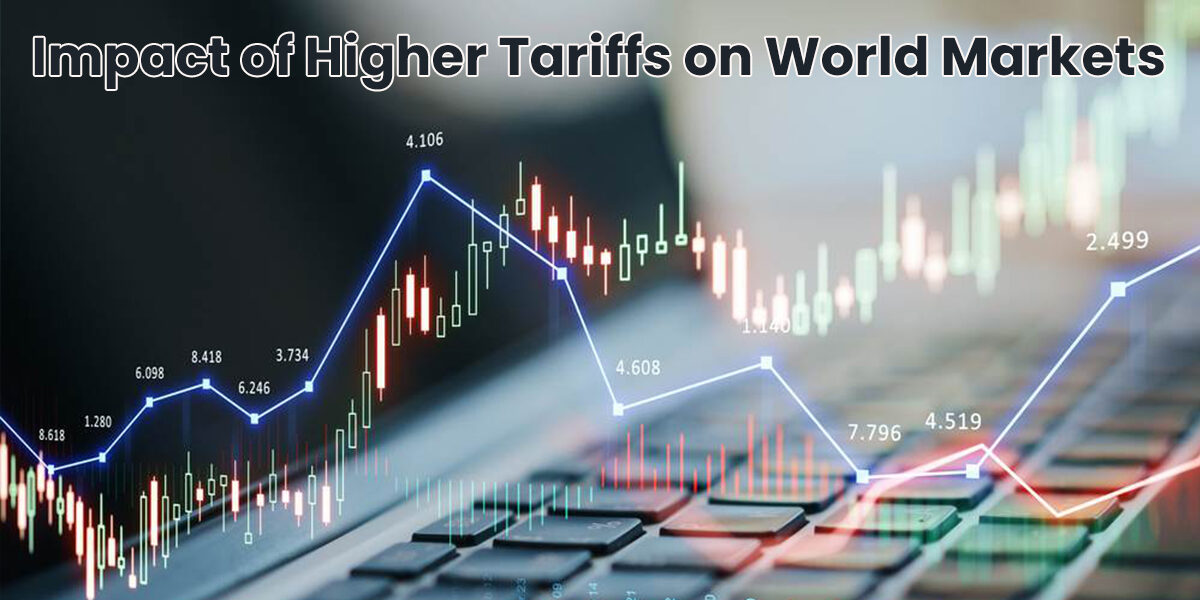 Impact of Higher Tariffs on World Markets