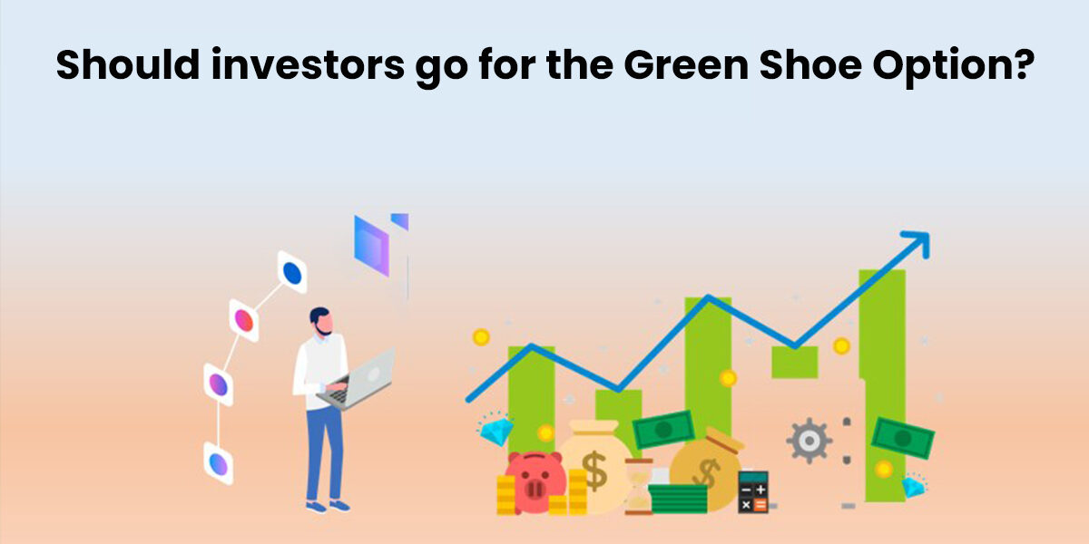 Should investors go for the Green Shoe Option?